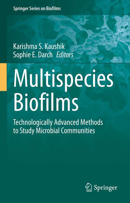 Book cover of Multispecies Biofilms: Technologically Advanced Methods to Study Microbial Communities (1st ed. 2023) (Springer Series on Biofilms #12)