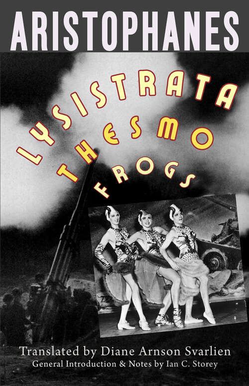 Book cover of Lysistrata, Women at the Thesmophoria, Frogs (Hackett Classics)