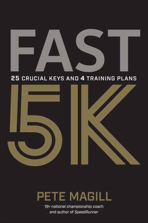 Book cover of Fast 5K: 25 Crucial Keys and 4 Training Plans