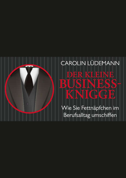 Book cover of Der kleine Business-Knigge: Wie Sie Fettnapfchen im Berusalltag umschiffen