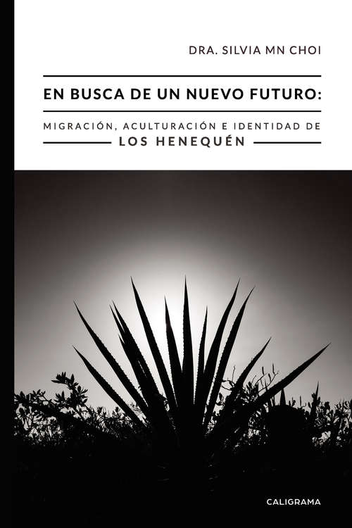 Book cover of En busca de un nuevo futuro: Migración, Aculturación e Identidad de los Henequén