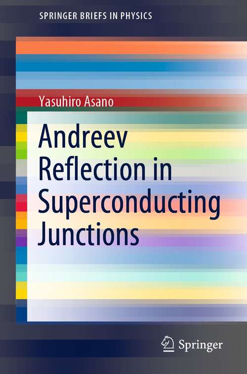 Book cover of Andreev Reflection in Superconducting Junctions (1st ed. 2021) (SpringerBriefs in Physics)