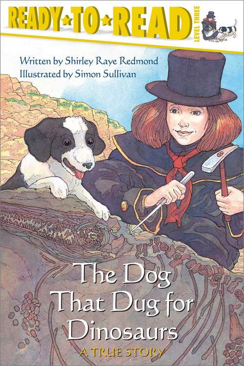 Book cover of The Dog That Dug For Dinosaurs (Ready-to-Read)