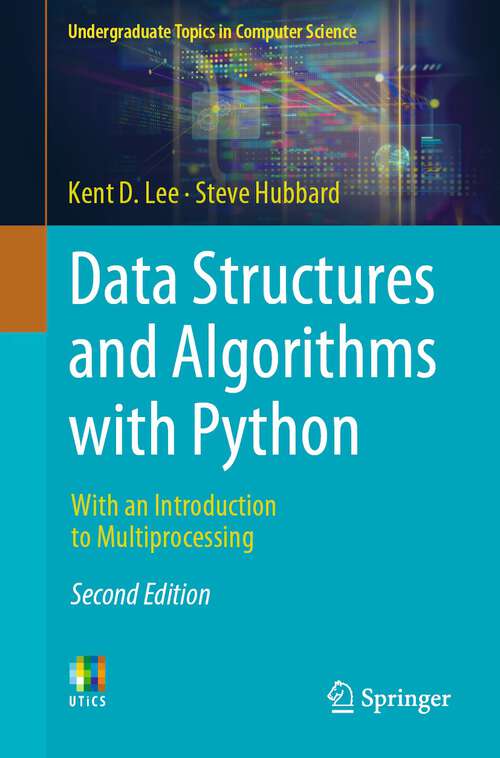 Book cover of Data Structures and Algorithms with Python: With an Introduction to Multiprocessing (2nd ed. 2024) (Undergraduate Topics in Computer Science)