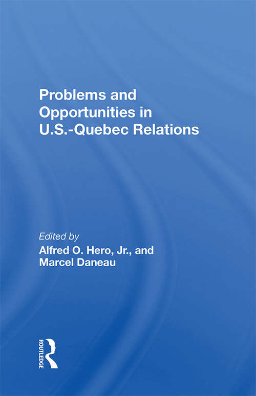 Book cover of Problems And Opportunities In U.S. – Quebec Relations