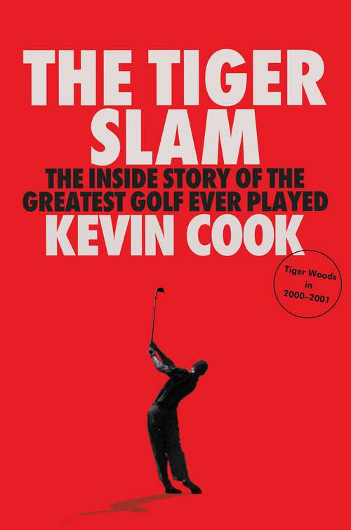 Book cover of The Tiger Slam: The Inside Story of the Greatest Golf Ever Played (Tiger Woods in 2000–2001)