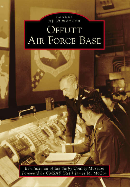Book cover of Offutt Air Force Base (Images of America)