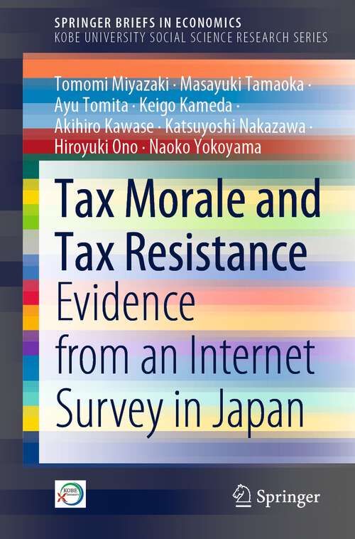 Book cover of Tax Morale and Tax Resistance: Evidence from an Internet Survey in Japan (1st ed. 2022) (SpringerBriefs in Economics)