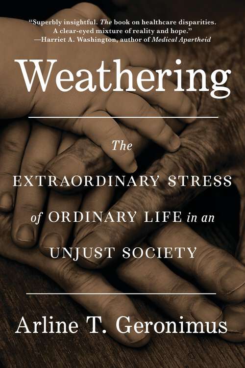 Book cover of Weathering: The Extraordinary Stress of Ordinary Life in an Unjust Society