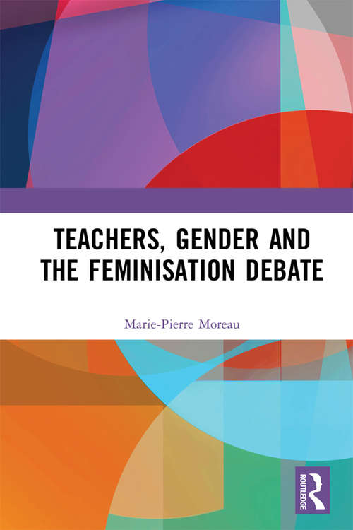 Book cover of Teachers, Gender and the Feminisation Debate