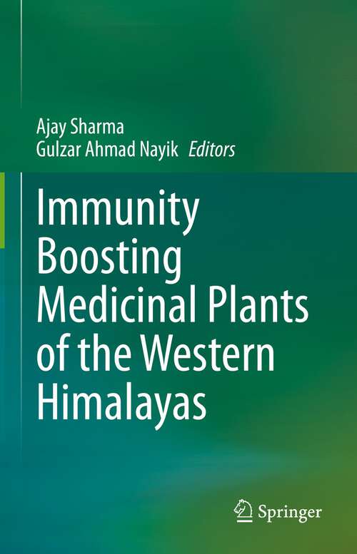 Book cover of Immunity Boosting Medicinal Plants of the Western Himalayas (1st ed. 2023)