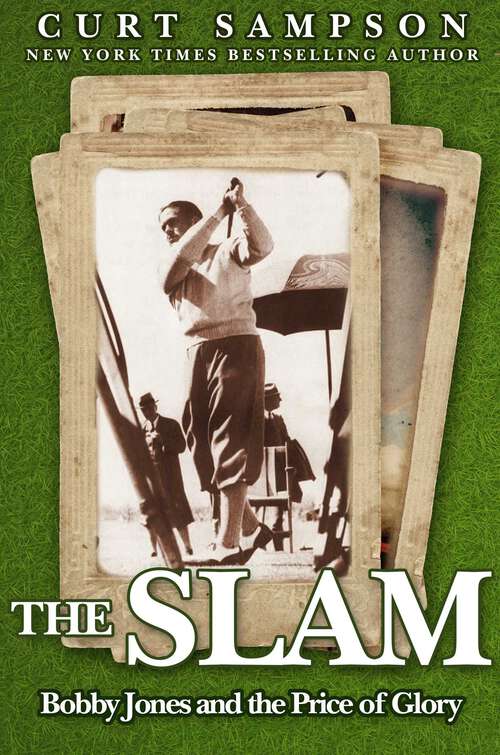 Book cover of The Slam: Bobby Jones and the Price of Glory