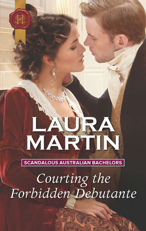 Book cover of Courting the Forbidden Debutante: A Duke In Need Of A Wife His Three-day Duchess Courting The Forbidden Debutante (Original) (Scandalous Australian Bachelors #1)