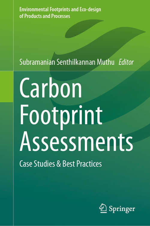 Book cover of Carbon Footprint Assessments: Case Studies & Best Practices (Environmental Footprints and Eco-design of Products and Processes)