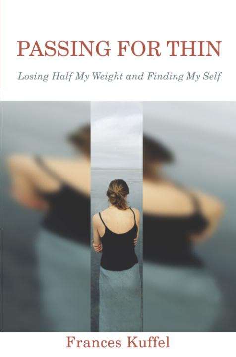 Book cover of Passing for Thin: Losing Half My Weight and Finding My Self