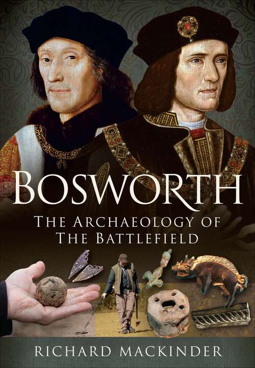 Book cover of Bosworth: The Archaeology of the Battlefield