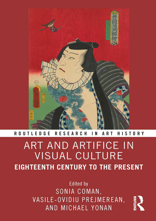 Book cover of Art and Artifice in Visual Culture: Eighteenth Century to the Present (Routledge Research in Art History)