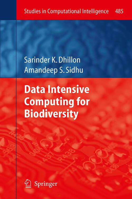 Book cover of Data Intensive Computing for Biodiversity (Studies in Computational Intelligence #485)