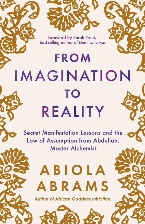 Book cover of From Imagination to Reality: Secret Manifestation Lessons and the Law of Assumption from Abdullah, Master Alchemist