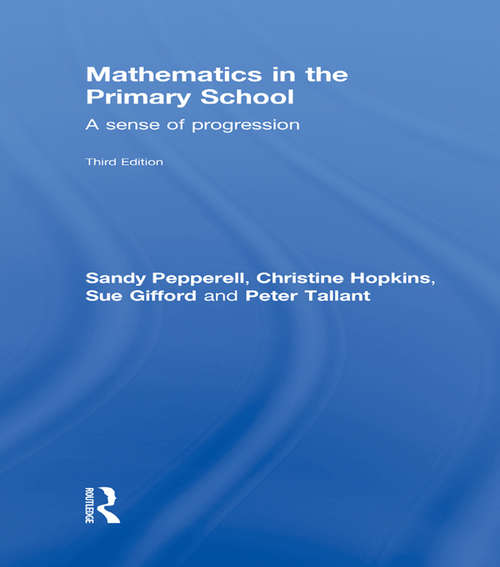 Book cover of Mathematics in the Primary School: A Sense of Progression (3)
