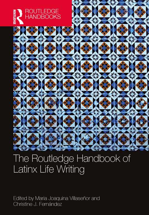 Book cover of The Routledge Handbook of Latinx Life Writing (Routledge Literature Handbooks)