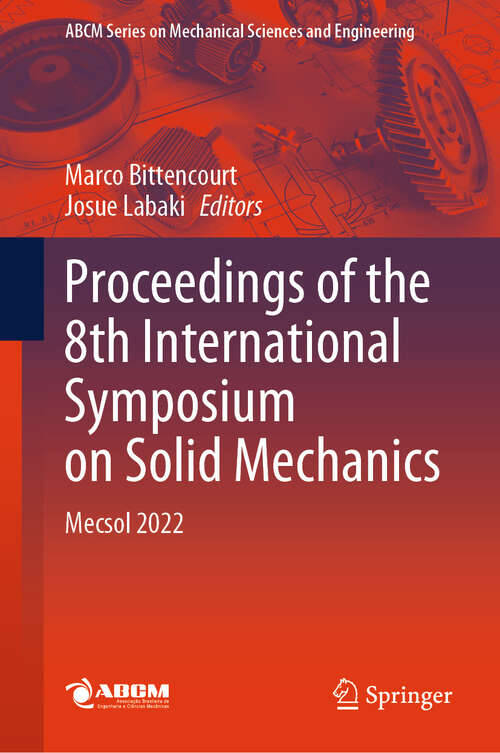 Book cover of Proceedings of the 8th International Symposium on Solid Mechanics: Mecsol 2022 (2024) (Lecture Notes in Mechanical Engineering)