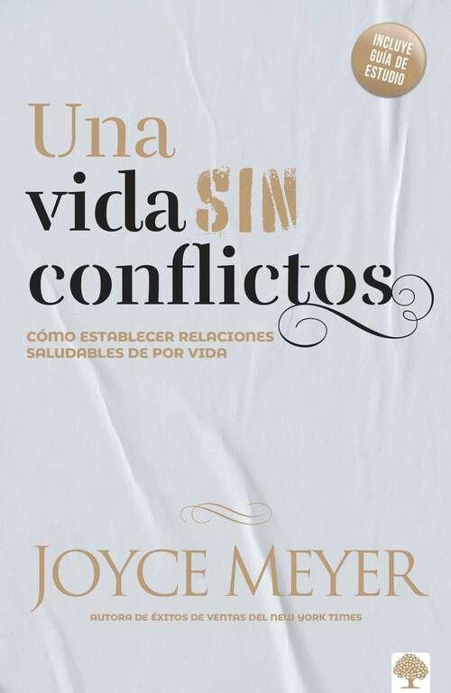 Book cover of Una Vida Sin Conflictos: Cómo establecer relaciones saludables de por vida