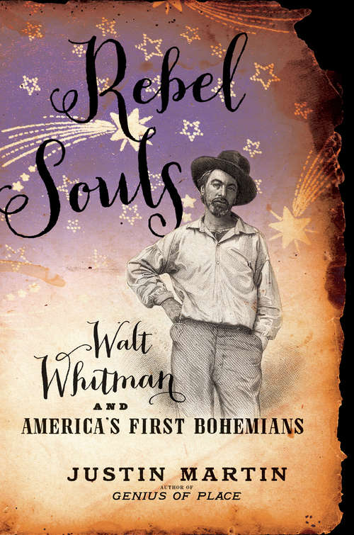 Book cover of Rebel Souls: Walt Whitman and America's First Bohemians (A Merloyd Lawrence Book)