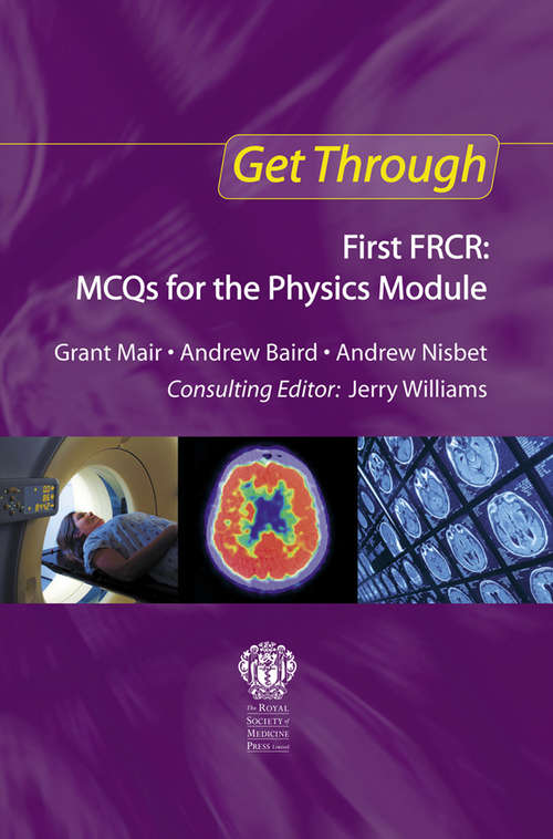 Book cover of Get Through First FRCR: MCQs for the Physics Module (Get Through)