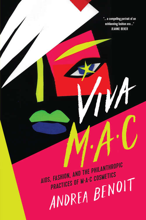 Book cover of VIVA M•A•C: AIDS, Fashion, and the Philanthropic Practices of M·A·C Cosmetics (G - Reference, Information and Interdisciplinary Subjects)