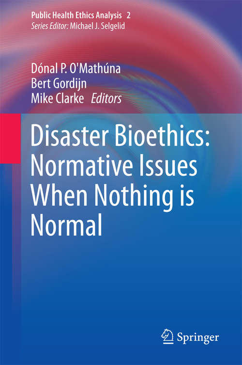 Book cover of Disaster Bioethics: Normative Issues When Nothing is Normal