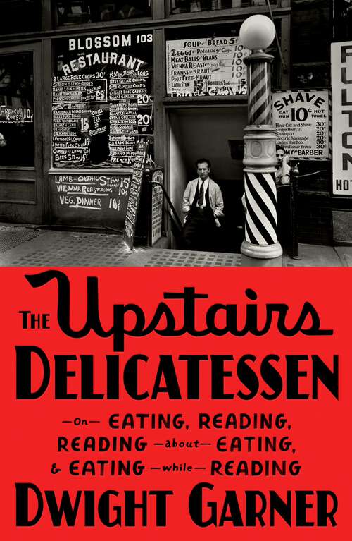 Book cover of The Upstairs Delicatessen: On Eating, Reading, Reading About Eating, and Eating While Reading