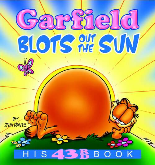 Book cover of Garfield Blots Out the Sun: His 43rd book (Garfield #43)