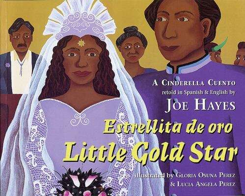 Book cover of 03.5 Estrellita de oro Little Gold Star 9780938317494: A Cinderella Cuento