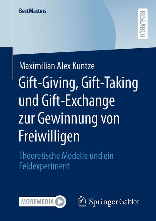 Book cover of Gift-Giving, Gift-Taking und Gift-Exchange zur Gewinnung von Freiwilligen: Theoretische Modelle und ein Feldexperiment (1. Aufl. 2022) (BestMasters)