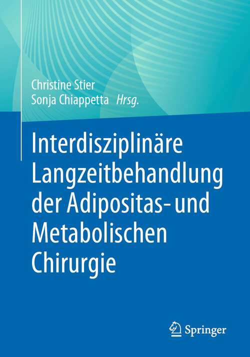 Book cover of Interdisziplinäre Langzeitbehandlung der Adipositas- und Metabolischen Chirurgie (1. Aufl. 2022)