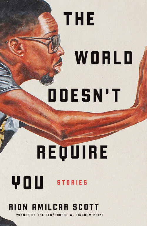 Book cover of The World Doesn't Require You: Stories