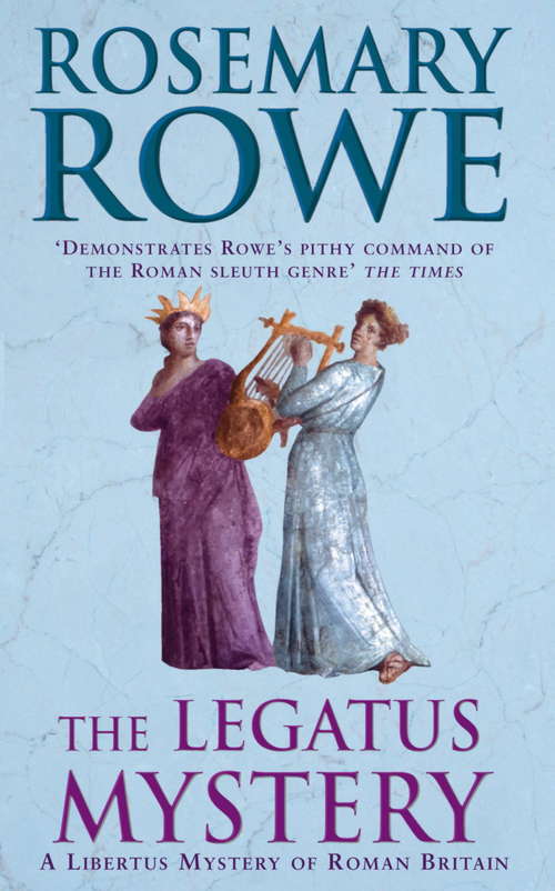 Book cover of The Legatus Mystery: A thrilling murder mystery with a chilling twist (A Libertus Mystery of Roman Britain #5)