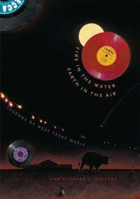 Book cover of Fire in the Water, Earth in the Air: Legends of West Texas Music