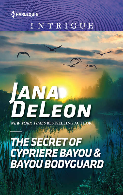 Book cover of The Secret of Cypriere Bayou & Bayou Bodyguard: The Secret Of Cypriere Bayou Bayou Bodyguard (Shivers (Intrigue))