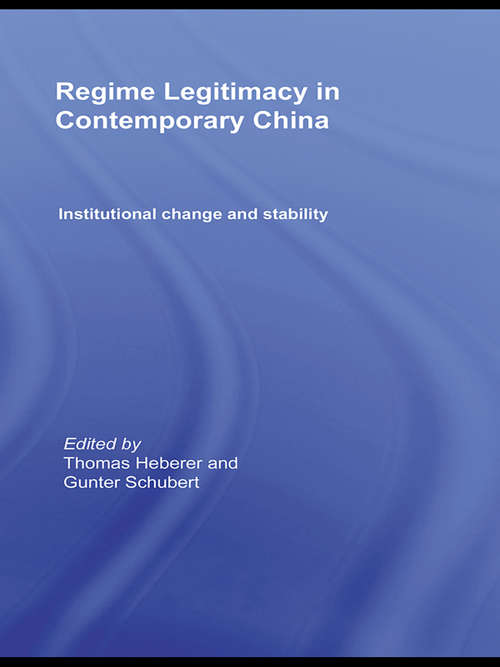 Book cover of Regime Legitimacy in Contemporary China: Institutional change and stability (Routledge Contemporary China Series: Vol. 31)