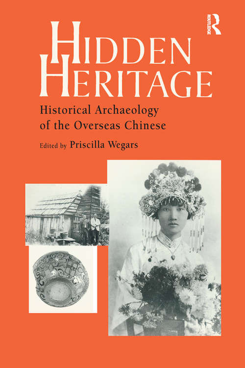 Book cover of Hidden Heritage: Historical Archaeology of the Overseas Chinese