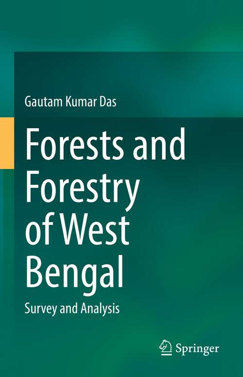 Book cover of Forests and Forestry of West Bengal: Survey and Analysis (1st ed. 2021)