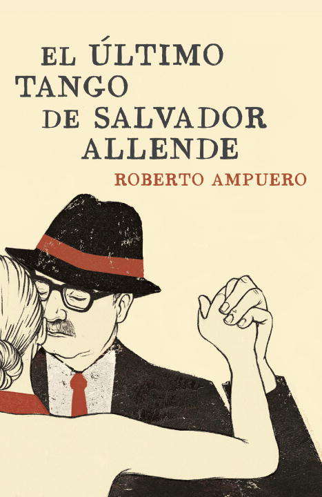 Book cover of El último tango de Salvador Allende