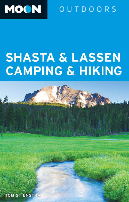 Book cover of Moon Shasta & Lassen Camping & Hiking