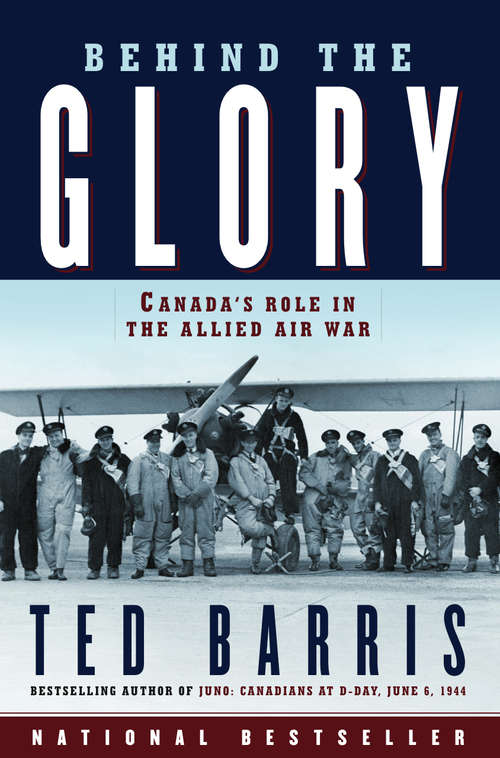 Book cover of Behind the Glory: Canada's Role in the Allied Air War