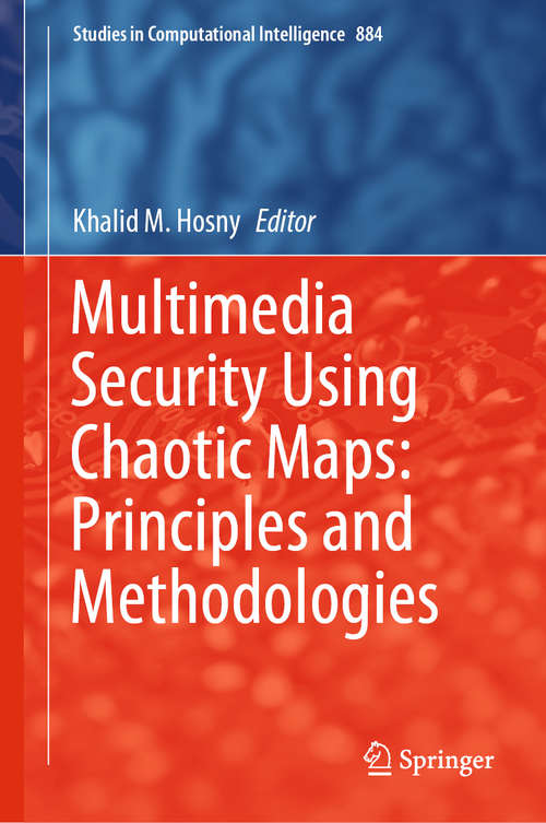 Book cover of Multimedia Security Using Chaotic Maps: Principles and Methodologies (1st ed. 2020) (Studies in Computational Intelligence #884)