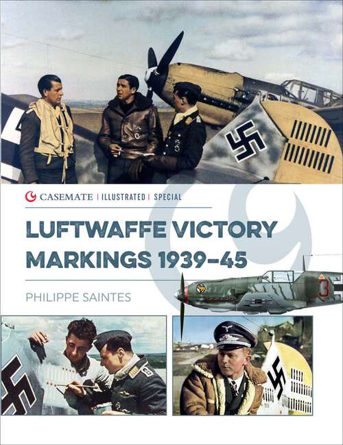 Book cover of Luftwaffe Victory Markings 1939–45 (Casemate Illustrated)