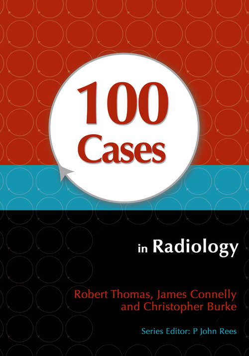 Book cover of 100 Cases in Radiology (100 Cases)