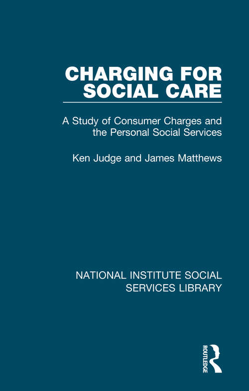 Book cover of Charging for Social Care: A Study of Consumer Charges and the Personal Social Services (National Institute Social Services Library)